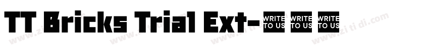 TT Bricks Trial Ext字体转换 TT Bricks Trial Ext字体转换
